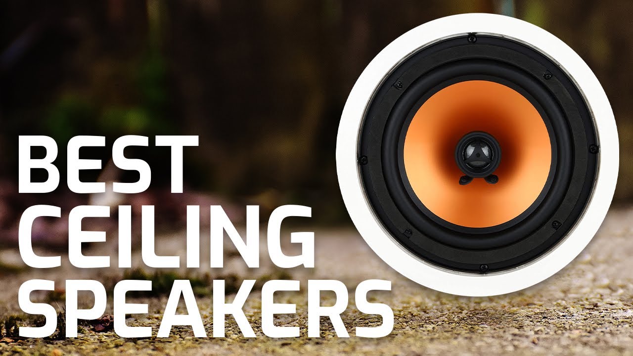 Best Ceiling Speakers 2022